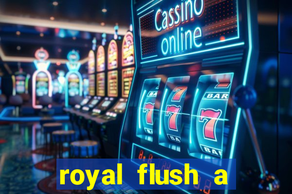 royal flush a maior jogada do poker